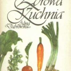 Zdrowa kuchnia czyli 210 potraw jarskich