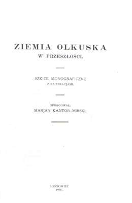 ZIEMIA Olkuska w przeszłości. Szkice monograficzne z ilustracjami