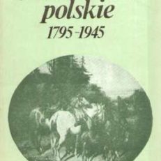 ZIEMIAŃSTWO polskie 1795 – 1945