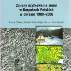 ZMIANY użytkowania ziemi w Karpatach Polskich w okresie 1988-2006.