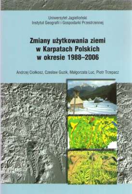 ZMIANY użytkowania ziemi w Karpatach Polskich w okresie 1988-2006.