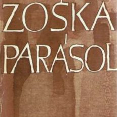 Zośka i Parasol. Opowieść o niektórych ludziach i niektórych akcjach dwóch batalionów harcerskich