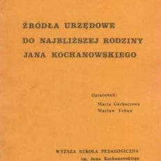 ŹRÓDŁA urzędowe do najbliższej rodziny Jana Kochanowskiego