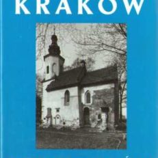 KATALOG zabytków sztuki w Polsce. Tom IV. Miasto Kraków. Część 7. Zwierzyniec, Nowy Świat, Półwsie Zwierzynieckie. Kościoły i klasztory.
