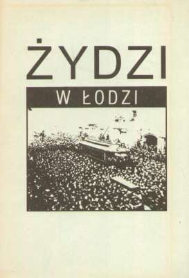 ŻYDZI w Łodzi. Dni Kultury Żydowskiej w Łodzi 27. IV – 6. V. 1990