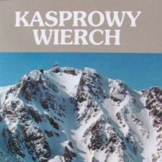 Tatry. Przewodnik szczegółowy. Tom 13. Kasprowy Wierch.