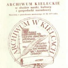 ARCHIWUM Kieleckie w służbie nauki, kultury i gospodarki narodowej