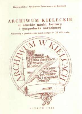 ARCHIWUM Kieleckie w służbie nauki, kultury i gospodarki narodowej