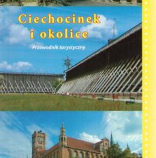 CIECHOCINEK i okolice. Przewodnik turystyczny.
