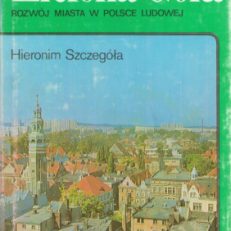 Zielona Góra. Rozwój miasta w Polsce Ludowej.