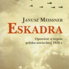 Eskadra. Opowieść o wojnie polsko-sowieckiej 1920 r.