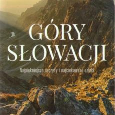 GÓRY Słowacji. Najpiękniejsze szczyty i najciekawsze szlaki.