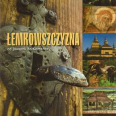 ŁEMKOWSZCZYZNA. Od Jaworek do Komańczy.