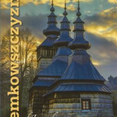 ŁEMKOWSZCZYZNA. Od Jaworek do Komańczy.