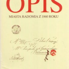 OPIS miasta Radomia z 1860 roku.