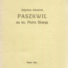 Arjanina-Anonima PASZKWIL na ks. Piotra Skargę.
