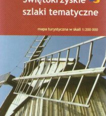 ŚWIĘTOKRZYSKIE szlaki tematyczne. Mapa turystyczna w skali 1:200.000.