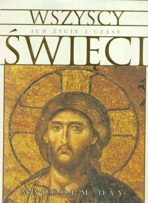 Wszyscy święci ich życie i czasy.