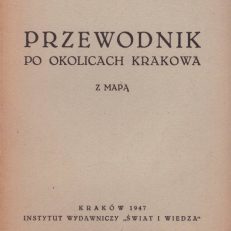 Przewodnik po okolicach Krakowa. Z mapą.