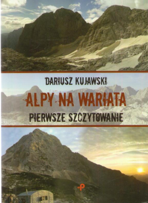 Alpy na wariata. Pierwsze szczytowanie.