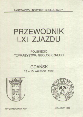 PRZEWODNIK LXI Zjazdu Polskiego Towarzystwa Geologicznego Gdańsk 13-15 września 1990.