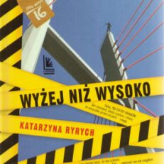 Wyżej niż wysoko.
