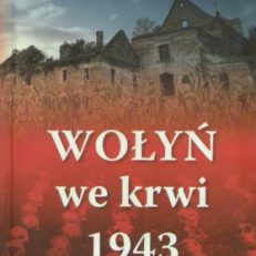 Wołyń we krwi 1943.