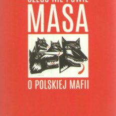 Czego nie powie Masa o polskiej mafii.
