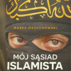 Mój sąsiad islamista. Kalifat u drzwi Europy.
