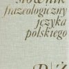 Słownik frazeologiczny języka polskiego. A/P – R/Ż. - obrazek 2