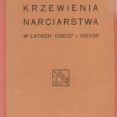 TOWARZYSTWO Krzewienia Narciarstwa w latach 1936/37 i 1937/38.