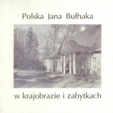 POLSKA Jana Bułhaka w krajobrazie i zabytkach.