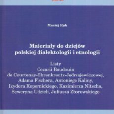 Materiały do dziejów polskiej dialektologii i etnologii. Listy Cezarii Baudouin de Courtenay-Ehrenkreutz-Jędrzejewiczowej, Adama Fischera, Antoniego Kaliny, Izydora Kopernickiego, Kazimierza Nitscha, Seweryna Udzieli, Juliusza Zborowskiego.
