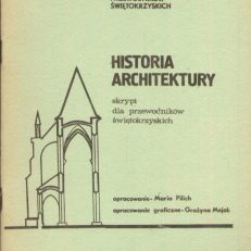 HISTORIA architektury. Skrypt dla przewodników świętokrzyskich.