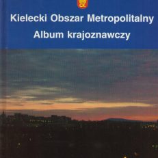 KIELECKI Obszar Metropolitalny. Album krajoznawczy.