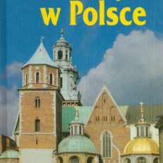 NAJCIEKAWSZE zabytki w Polsce. Przewodnik.