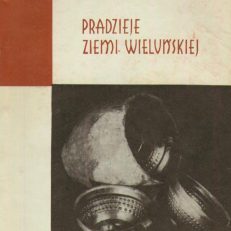 Pradzieje Ziemi Wieluńskiej.