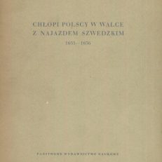 Chłopi polscy w walce z potopem szwedzkim 1655 – 1656.