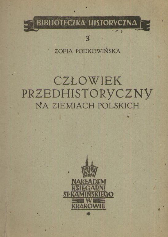 Człowiek przedhistoryczny na ziemiach polskich. Z rysunkami.