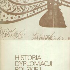 HISTORIA dyplomacji polskiej Tom II. 1572 - 1795.