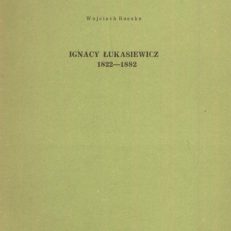 Ignacy Łukasiewicz 1822 – 1882.