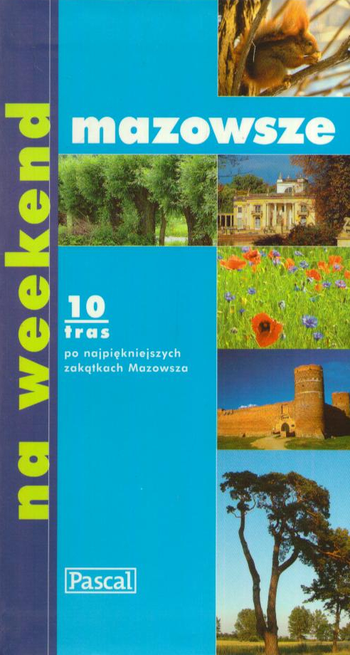 MAZOWSZE. Przewodnik turystyczny. 10 najpiękniejszych tras.