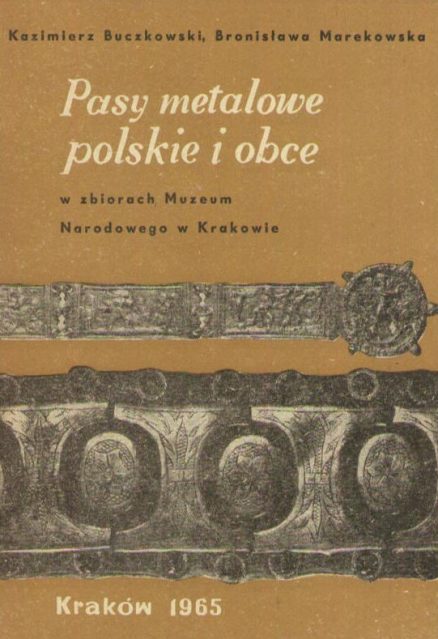 Pasy metalowe polskie i obce w zbiorach Muzeum Narodowego w Krakowie.
