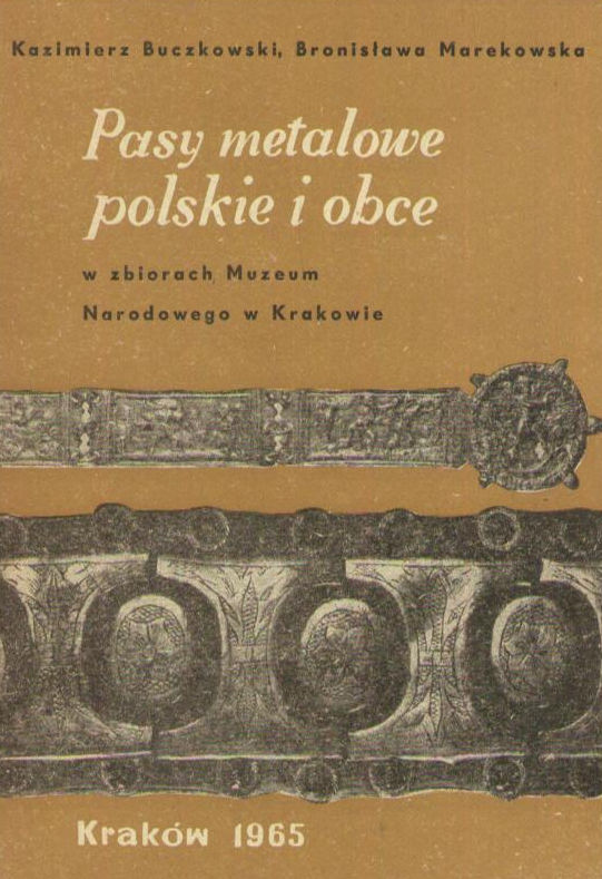 Pasy metalowe polskie i obce w zbiorach Muzeum Narodowego w Krakowie.