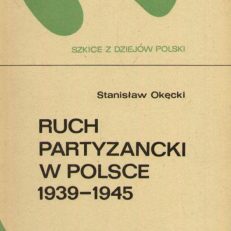 Ruch partyzancki w Polsce 1939 – 1945.