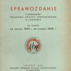 SPRAWOZDANIE z działalności Polskiego Związku Turystycznego w Krakowie za okres od czerwca 1935 r. do września 1936 r.