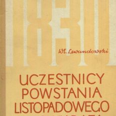 Uczestnicy powstania listopadowego opowiadają (Wybór pamiętników).