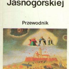 Arsenał Twierdzy Jasnogórskiej. Przewodnik.
