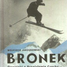 Bronek. Opowieść o Bronisławie Czechu.