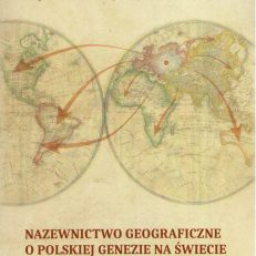 Nazewnictwo geograficzne o polskiej genezie na świecie.